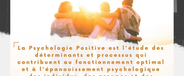 La psychologie positive : la science du bonheur